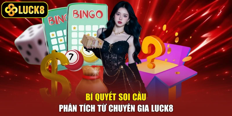 Bí quyết soi cầu phân tích từ chuyên gia Luck8 